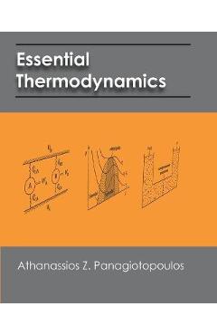 Essential Thermodynamics: An undergraduate textbook for chemical engineers - Athanassios Z. Panagiotopoulos