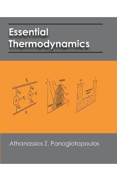 Essential Thermodynamics: An undergraduate textbook for chemical engineers - Athanassios Z. Panagiotopoulos