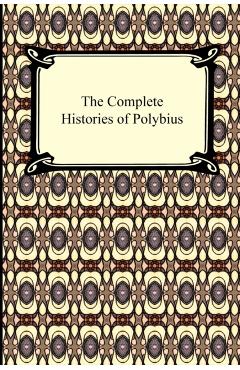 The Complete Histories of Polybius - Polybius
