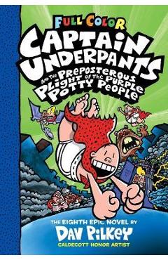 Captain Underpants and the Preposterous Plight of the Purple Potty People: Color Edition (Captain Underpants #8) - Dav Pilkey