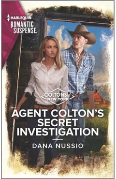 Agent Colton\'s Secret Investigation - Dana Nussio