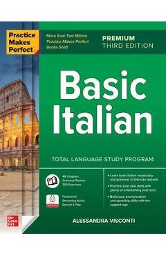 Practice Makes Perfect: Basic Italian, Premium Third Edition - Alessandra Visconti