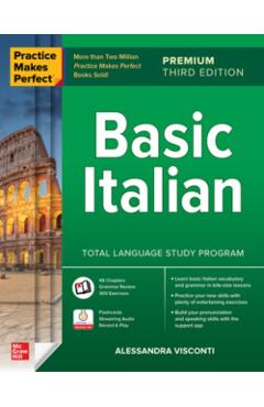 Practice Makes Perfect: Basic Italian, Premium Third Edition - Alessandra Visconti