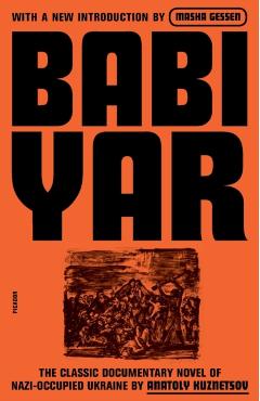 Babi Yar: A Document in the Form of a Novel; New, Complete, Uncensored Version - Anatoly Kuznetsov