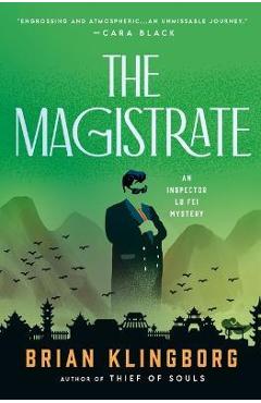 The Magistrate: An Inspector Lu Fei Mystery - Brian Klingborg