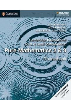 Cambridge International as & a Level Mathematics: Pure Mathematics 2 & 3 Coursebook - Sue Pemberton