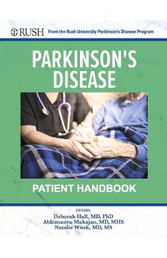 Parkinson\'s Disease Patient Handbook: From the Rush University Parkinson\'s Disease Program - Deborah Hall