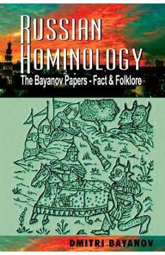Russian Hominology: The Bayanov Papers - Fact & Folklore - Dmitri Bayanov