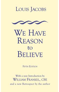 We Have Reason to Believe: Fifth Edition - Louis Jacobs