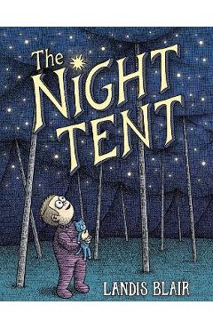 The Night Tent - Landis Blair