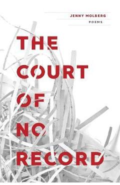 Court of No Record: Poems - Jenny Molberg