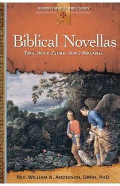 Biblical Novellas: Tobit, Judith, Esther, 1 and 2 Maccabees - William Anderson