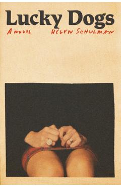 Lucky Dogs - Helen Schulman