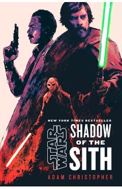 Star Wars: Shadow of the Sith - Adam Christopher
