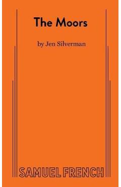The Moors - Jen Silverman