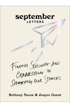 September Letters: Finding Strength and Connection in Sharing Our Stories - Brittany Snow