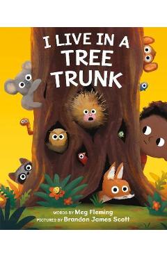 I Live in a Tree Trunk - Meg Fleming