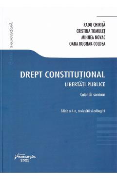 Drept constitutional. Libertati publice. Caiet de seminar - Radu Chirita, Cristina Tomulet, Mihnea Novac, Oana Bugnar-Coldea