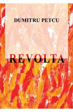 Revolta - Dumitru Petcu - EMIA