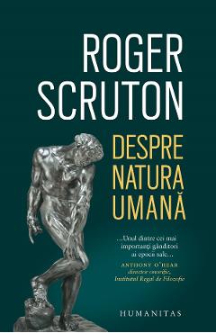 Despre natura umana – Roger Scruton DESPRE imagine 2022