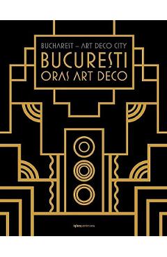 Bucharest Art Deco City. Bucuresti Oras Art Deco arhitectura