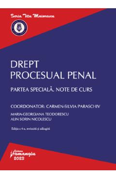 Drept procesual penal. Partea speciala. Note de curs Ed.4 - Carmen-Silvia Paraschiv, Alin Sorin Nicolescu, Maria-Georgiana Teodorescu