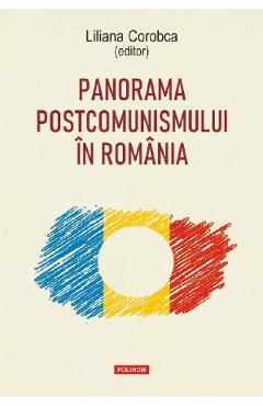 Panorama postcomunismului in Romania – Liliana Corobca Corobca poza bestsellers.ro