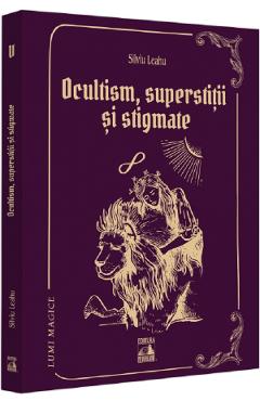 Ocultism, superstitii si stigmate - silviu leahu