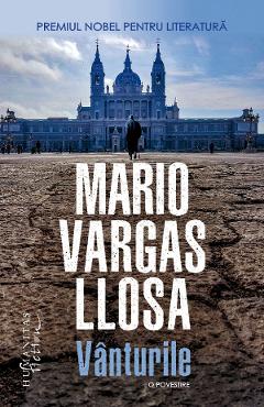 Vanturile - Mario Vargas Llosa - HUMANITAS