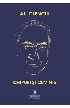 Chipuri si cuvinte - Al. Clenciu