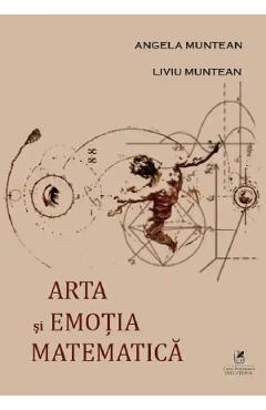 Arta si emotia matematica - angela muntean, liviu muntean