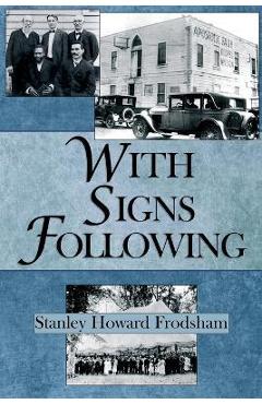 With Signs Following: The Story of the Pentecostal Revival in the Twentieth Century - Stanley H. Frodsham
