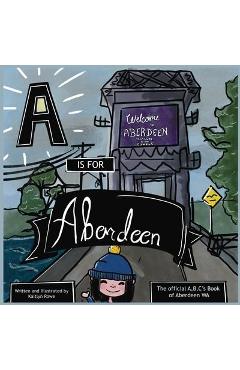 A is for Aberdeen - Kaitlyn R. Rowe