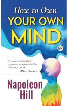 How to Own Your Own Mind - Napoleon Hill