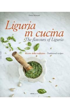 Liguria in Cucina: The Flavours of Liguria -