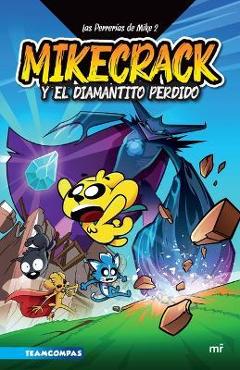 Las Perrerías de Mike 2. Mikecrack En Busca del Diamantito Perdido - Mikecrack Mikecrack