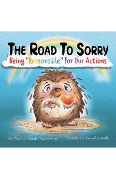The Road to Sorry: Being Responsible for Our Actions - Mandy Sweetwater