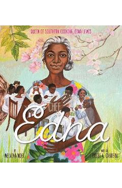 Chef edna: queen of southern cooking, edna lewis - melvina noel