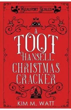 A Toot Hansell Christmas Cracker: A Beaufort Scales Christmas Collection - Kim M. Watt