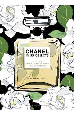 Chanel in 55 Objects - Emma Baxter-wright