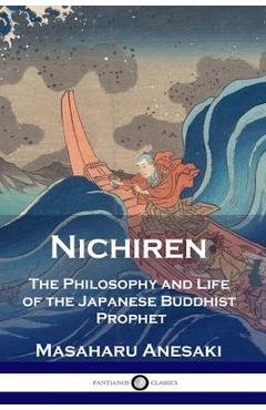 Nichiren: The Philosophy and Life of the Japanese Buddhist Prophet - Masaharu Anesaki