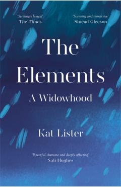 The Elements: A Widowhood - Kat Lister