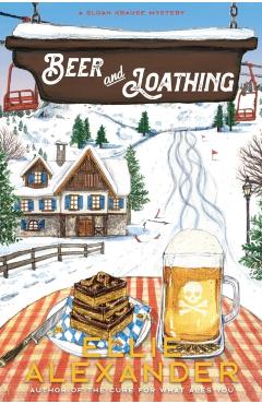 Beer and Loathing: A Sloan Krause Mystery - Ellie Alexander