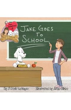 The Adventures of Jill, Jake, and Stimlin: Jake Goes To School - David J. Lubinger