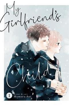 My Girlfriend\'s Child Vol. 1 - Mamoru Aoi