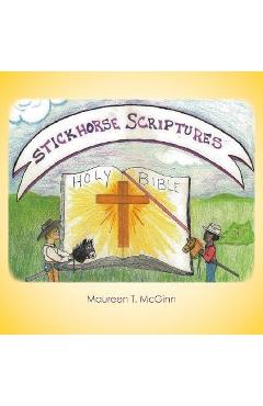 Stickhorse Scriptures - Maureen T. Mcginn