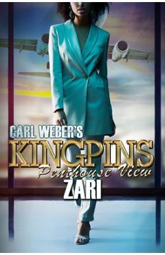 Carl Weber\'s Kingpins: Penthouse View - Zari