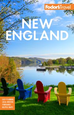 Fodor\'s New England: With the Best Fall Foliage Drives, Scenic Road Trips, and Acadia National Park - Fodor\'s Travel Guides