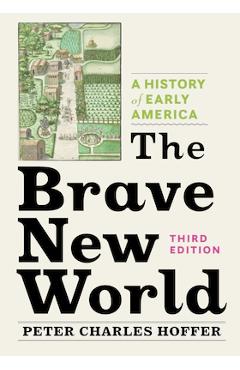 The Brave New World: A History of Early America - Peter Charles Hoffer