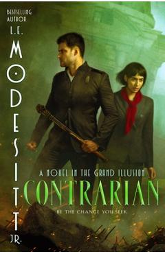 Contrarian: A Novel in the Grand Illusion - L. E. Modesitt